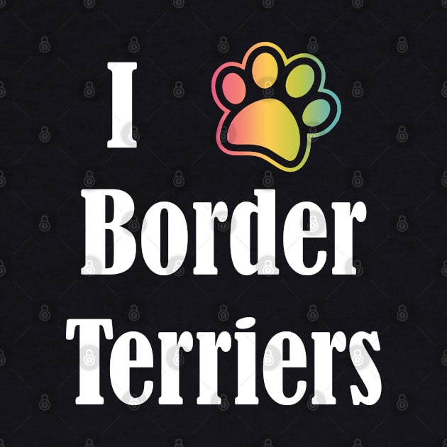 I Heart Border Terriers | I Love Border Terriers by jverdi28